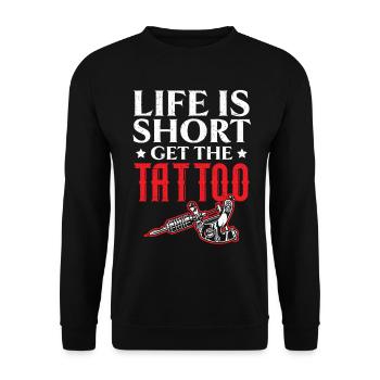 Life is Short Get the Tattoo Tattoo - Unisex Sweatshirt - black - Front - Alina (178cm) & Michal (187cm)