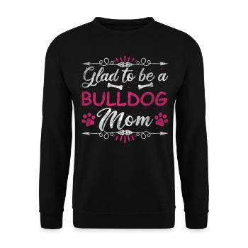 Dog Mom Glad To Be A Bulldog Mom - Unisex Sweatshirt - black - Front - Alina (178cm) & Michal (187cm)