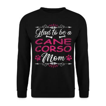 Dog Mom Glad To Be A Cane Corso Mom - Unisex Pullover - Schwarz - Vorne - Alina (178cm) & Michal (187cm)