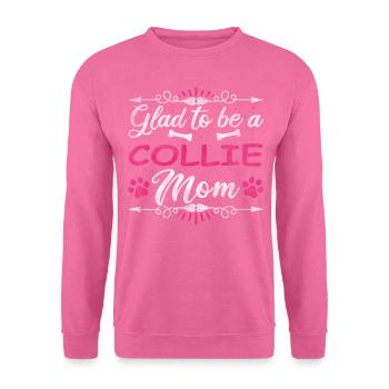 Dog Mom Glad To Be A Collie Mom - Unisex Sweatshirt - pink - Front