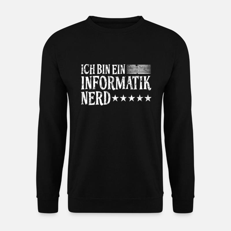 Informatik Nerd Spruch - Unisex Pullover - Schwarz
