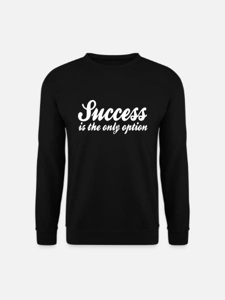 Success Saying - Unisex Sweatshirt - black