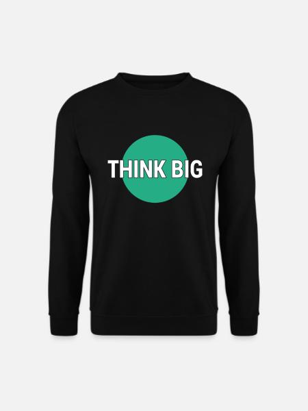 Think big think big - Unisex Sweatshirt - black