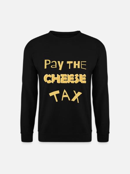 Cheese Tax - Käse T-Shirt Geschenk für Käsefans - Unisex Pullover - Schwarz