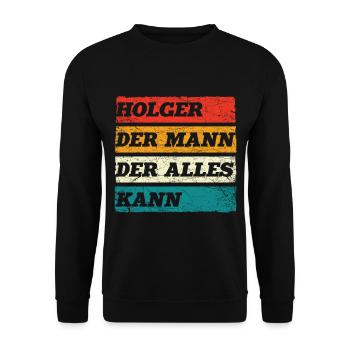 Holger Der Mann Der Alles Kann Vorname Holger - Unisex Pullover - Schwarz - Vorne - Alina (178cm) & Michal (187cm)
