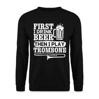 First I Drink Beer Then I Play Trombone Trombonist - Unisex Pullover - Schwarz - Vorne - Alina (178cm) & Michal (187cm)