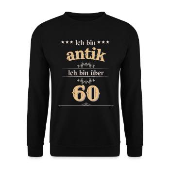 Ich bin antik ich bin über 60 - Unisex Pullover - Schwarz - Vorne - Alina (178cm) & Michal (187cm)