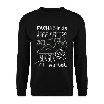 FACHAB In die Jogginghose Bürgergeld wartet grün - Unisex Pullover - Schwarz - Vorne - Alina (178cm) & Michal (187cm)