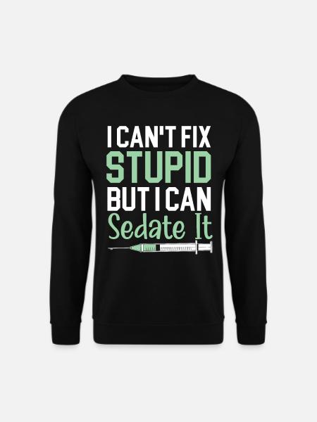 Ich kann Dummheit nicht heilen, aber ich kann sie - Unisex Pullover - Schwarz