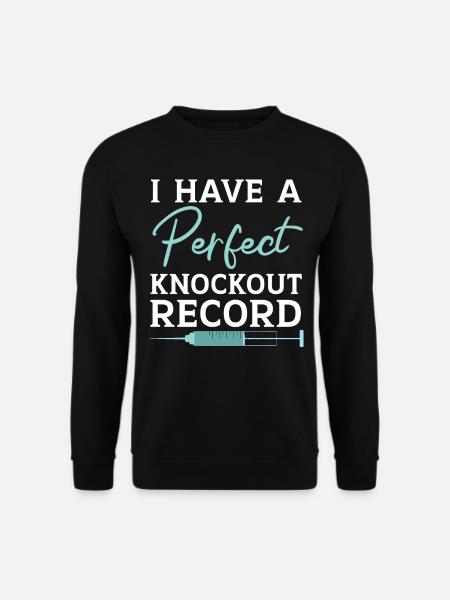 Ich habe einen perfekten Knockout-Rekord Anästhesi - Unisex Pullover - Schwarz