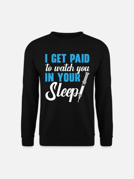 Ich werde dafür bezahlt, Sie im Schlaf zu beobacht - Unisex Pullover - Schwarz