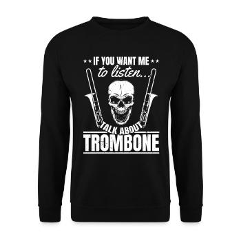 If You Want Me To Listen Talk About Trombone Tromb - Unisex Sweatshirt - black - Front - Alina (178cm) & Michal (187cm)