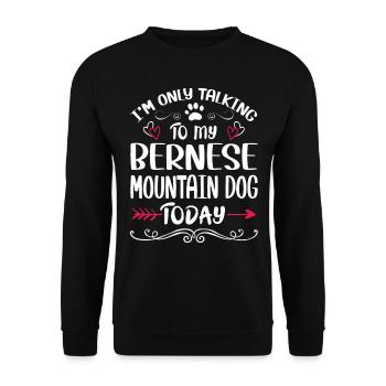 Dog Owner Talking to my Bernese Mountain Dog - Unisex Pullover - Schwarz - Vorne - Alina (178cm) & Michal (187cm)