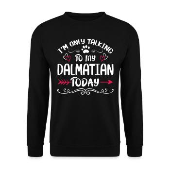 Dog Owner Talking to my Dalmatian - Unisex Pullover - Schwarz - Vorne - Alina (178cm) & Michal (187cm)
