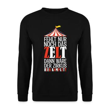 Fehlt nur noch das ZELT, Der zirkus HIER KOMPLETT. - Unisex Pullover - Schwarz - Vorne - Alina (178cm) & Michal (187cm)