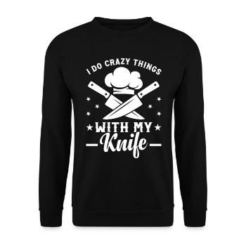 I Do Crazy Things With My Knife Chef Tools Kitchen - Unisex Pullover - Schwarz - Vorne - Alina (178cm) & Michal (187cm)