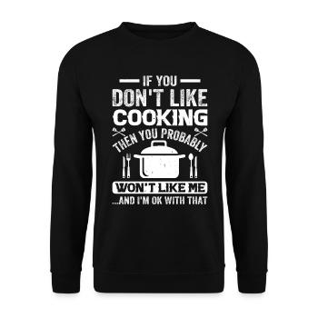 If You Don't Like Cooking Then You Probably Won't - Unisex Pullover - Schwarz - Vorne - Alina (178cm) & Michal (187cm)