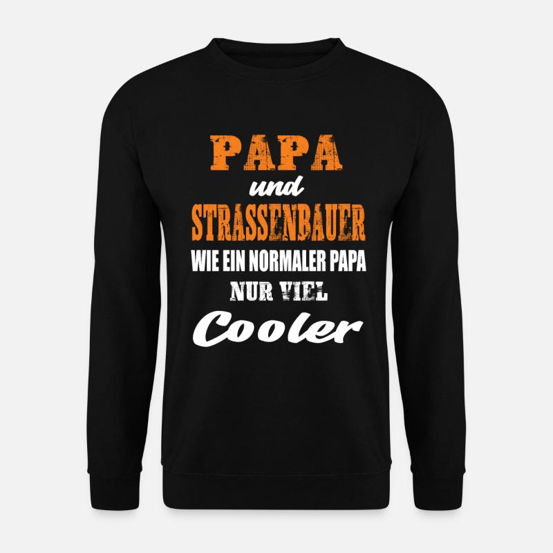 Papa und Strassenbauer - Unisex Pullover - Schwarz