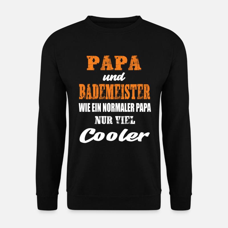 Papa und Bademeister - Unisex Pullover - Schwarz