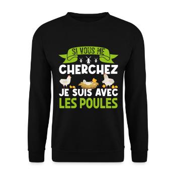 si vous me cherchez je suis avec les poules - Sweat-shirt Unisexe - noir - Devant - Alina (178cm) & Michal (187cm)