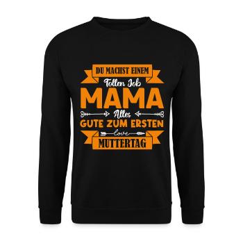 Du machst einen tollen Job Mama Muttertag . - Unisex Pullover - Schwarz - Vorne - Alina (178cm) & Michal (187cm)