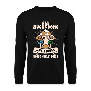 All Mushrooms Are Edible Some Only Once Foraging - Unisex Sweatshirt - black - Front - Alina (178cm) & Michal (187cm)