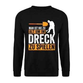 Man ist nie zu alt um im Dreck zu spielen - Unisex Pullover - Schwarz - Vorne - Alina (178cm) & Michal (187cm)