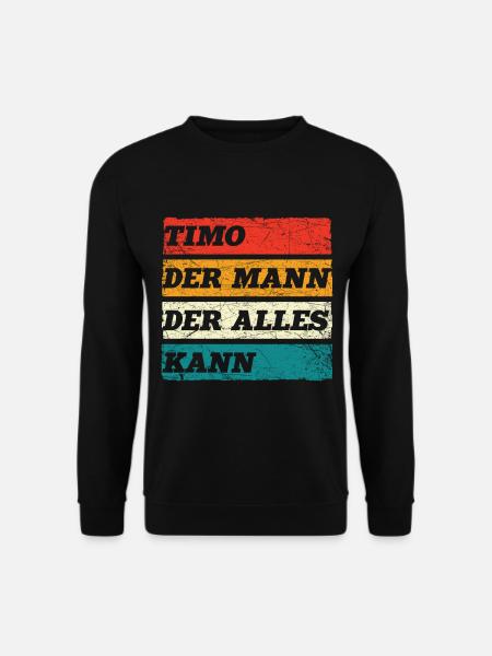 Timo Der Mann Der Alles Kann Vorname Timo - Unisex Pullover - Schwarz
