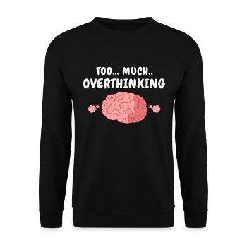 Overthinker Anxiety Brain Overthinking Humor - Unisex Sweatshirt - black - Front - Alina (178cm) & Michal (187cm)