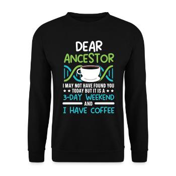 Dear ancestor, maybe I have you today ni - Unisex Sweatshirt - black - Front - Alina (178cm) & Michal (187cm)