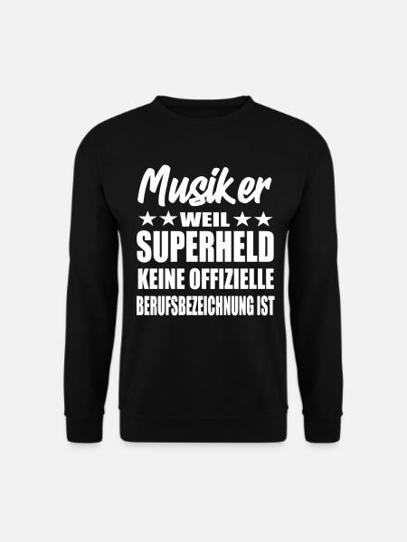 Musiker Superheld Spruch - Unisex Pullover - Schwarz