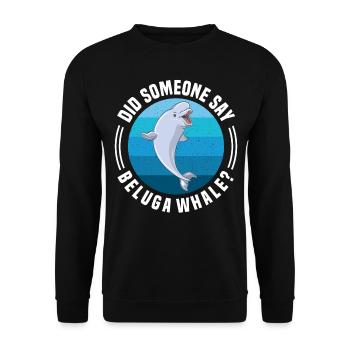 Beluga Whale Beluga Whale Whale Watching Dolphin Dolphin - Unisex Sweatshirt - black - Front - Alina (178cm) & Michal (187cm)