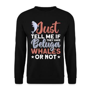 Beluga Whale Beluga Whale Whale Watching Dolphin Dolphin - Unisex Sweatshirt - black - Front - Alina (178cm) & Michal (187cm)
