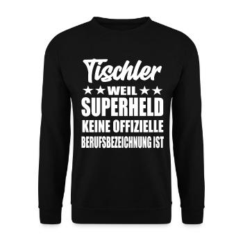 Tischler Superheld Spruch - Unisex Pullover - Schwarz - Vorne - Alina (178cm) & Michal (187cm)