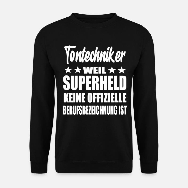 Tontechniker Superheld Spruch - Unisex Pullover - Schwarz