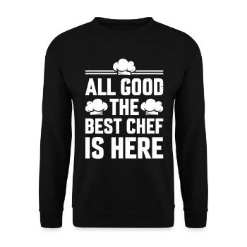 All Good The Best Chef Is Here Chef Cook Cook Hats - Unisex Sweatshirt - black - Front - Alina (178cm) & Michal (187cm)