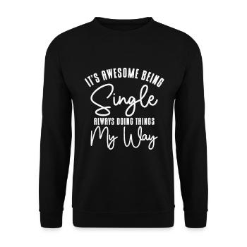 Awesome Single Independent Solo Single Quotes - Unisex Sweatshirt - black - Front - Alina (178cm) & Michal (187cm)