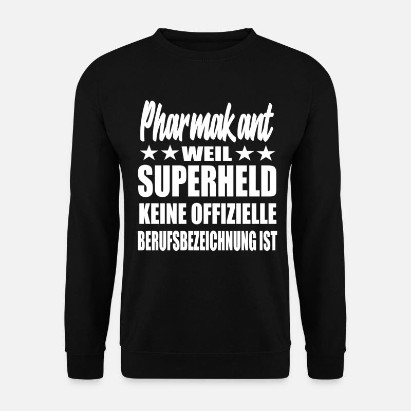 Pharmakant Superheld Spruch - Unisex Pullover - Schwarz