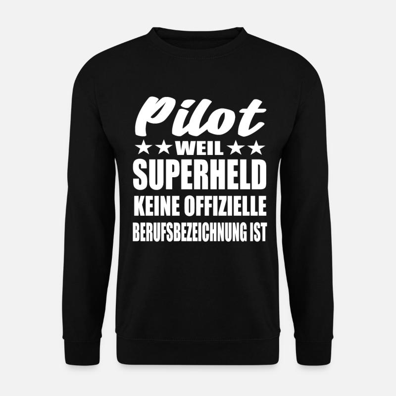 Pilot Superheld Spruch - Unisex Pullover - Schwarz