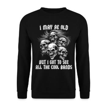 I Maybe Old but I got to see all the cool bands - Unisex Sweatshirt - black - Front - Alina (178cm) & Michal (187cm)