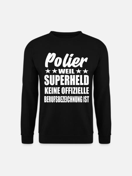 Polier Superheld Spruch - Unisex Pullover - Schwarz