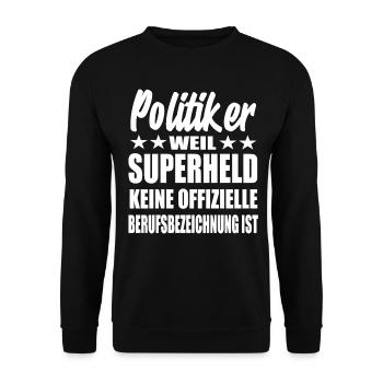 Politiker Superheld Spruch - Unisex Pullover - Schwarz - Vorne - Alina (178cm) & Michal (187cm)