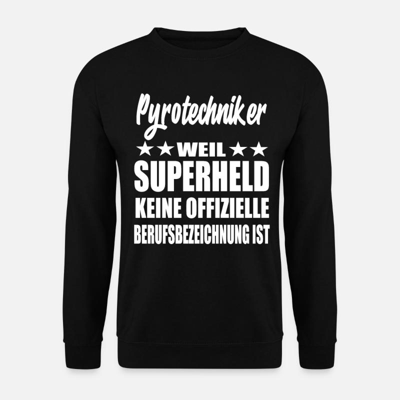 Pyrotechniker Superheld Spruch - Unisex Pullover - Schwarz