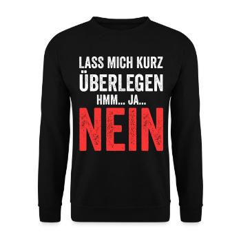 Lass mich kurz überlegen NEIN - Unisex Pullover - Schwarz - Vorne - Alina (178cm) & Michal (187cm)