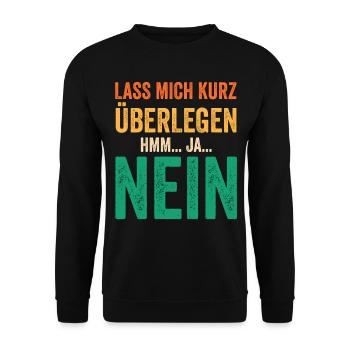 Lass mich kurz überlegen NEIN - Unisex Pullover - Schwarz - Vorne - Alina (178cm) & Michal (187cm)