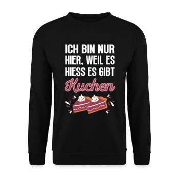 Ich bin nur hier, weil es hiess es gibt Kuchen - Unisex Pullover - Schwarz - Vorne - Alina (178cm) & Michal (187cm)