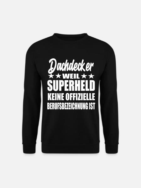 Dachdecker Superheld Spruch - Unisex Pullover - Schwarz