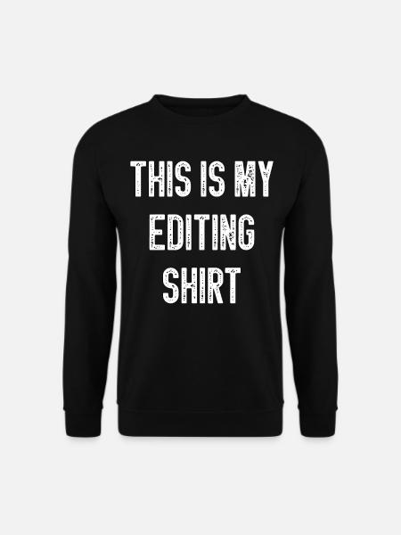 Ceci est mon montage de chemise montage vidéo - Sweat-shirt Unisexe - noir