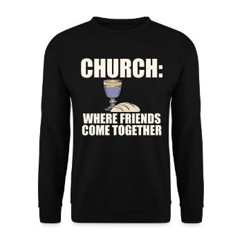 Church Where friends come Eucharist Faith Jesus - Unisex Sweatshirt - black - Front - Alina (178cm) & Michal (187cm)