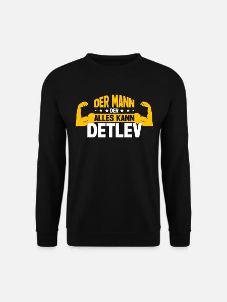 Detlev Der Mann Der Alles Kann Vorname Detlev - Unisex Pullover - Schwarz